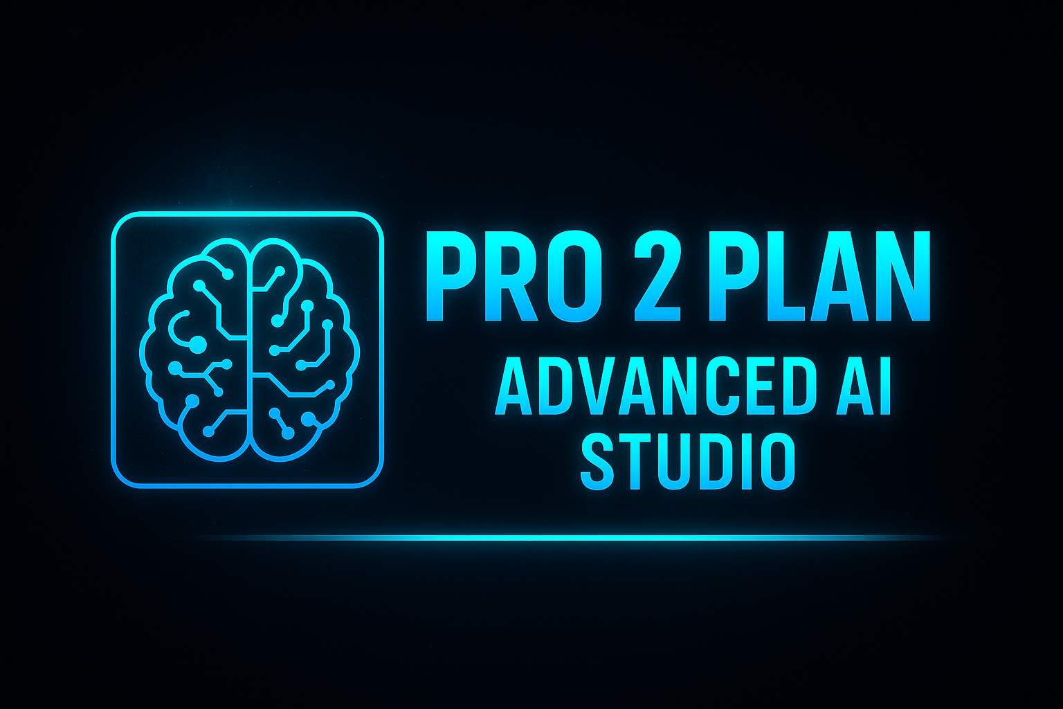 PRO 2 PLAN — Advanced AI Studio